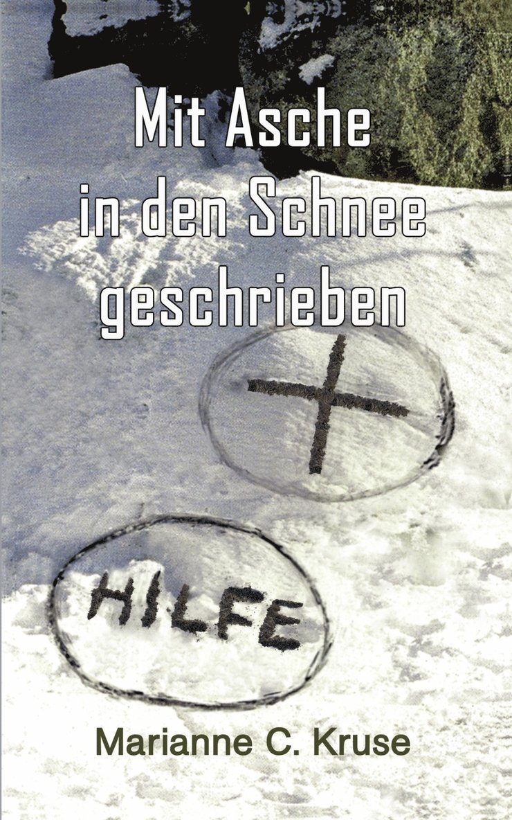 Marianne C Kruse, Marianne C. Kruse, Kukmedien de, kukmedien.de, Kukmedien. de - Mit Asche in den Schnee geschrieben, Häftad