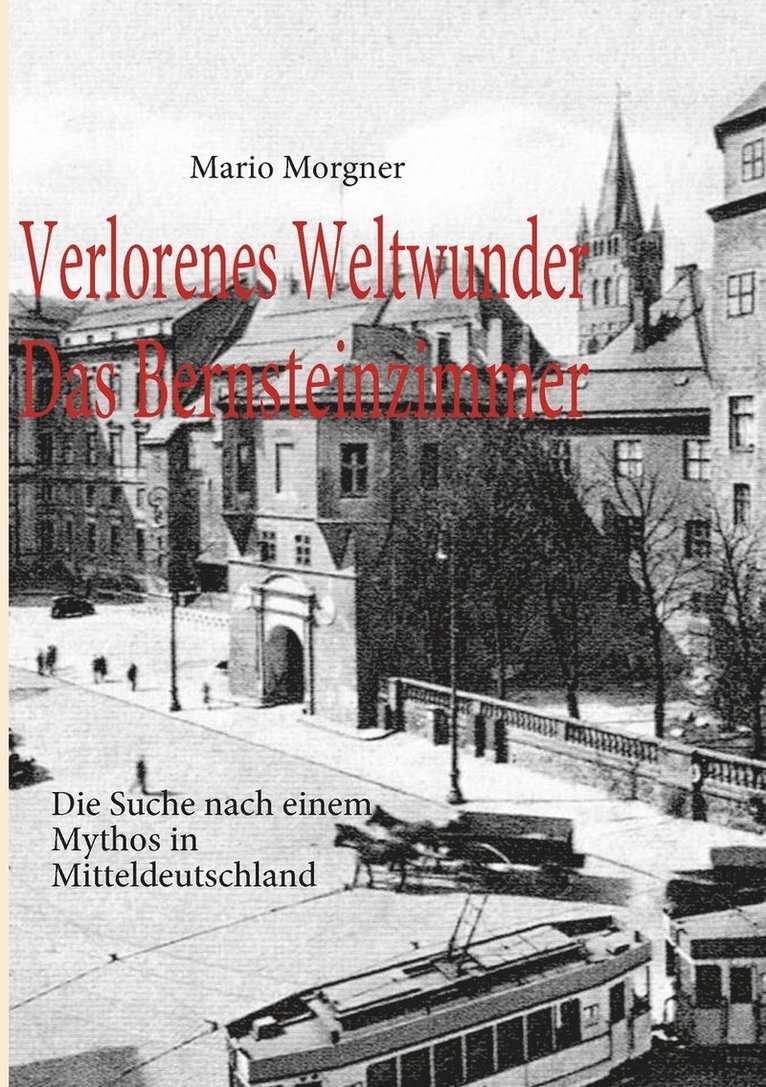 Verlorenes Weltwunder - Das Bernsteinzimmer 1