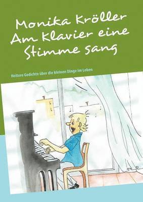 bokomslag Am Klavier eine Stimme sang