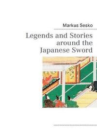 bokomslag Legends and Stories around the Japanese Sword