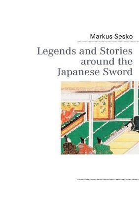 Legends and Stories around the Japanese Sword 1