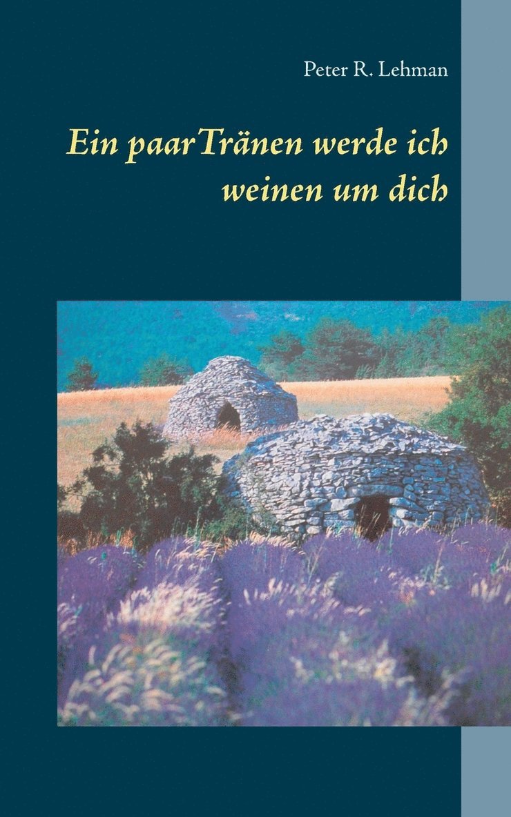 Peter R Lehman, Peter R. Lehman - paar Tränen werde ich weinen um dich, Häftad