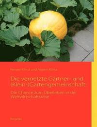 bokomslag Die vernetzte Gartner- und (Klein-)Gartengemeinschaft