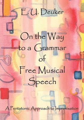 On the Way to a Grammar of Free Musical Speech 1