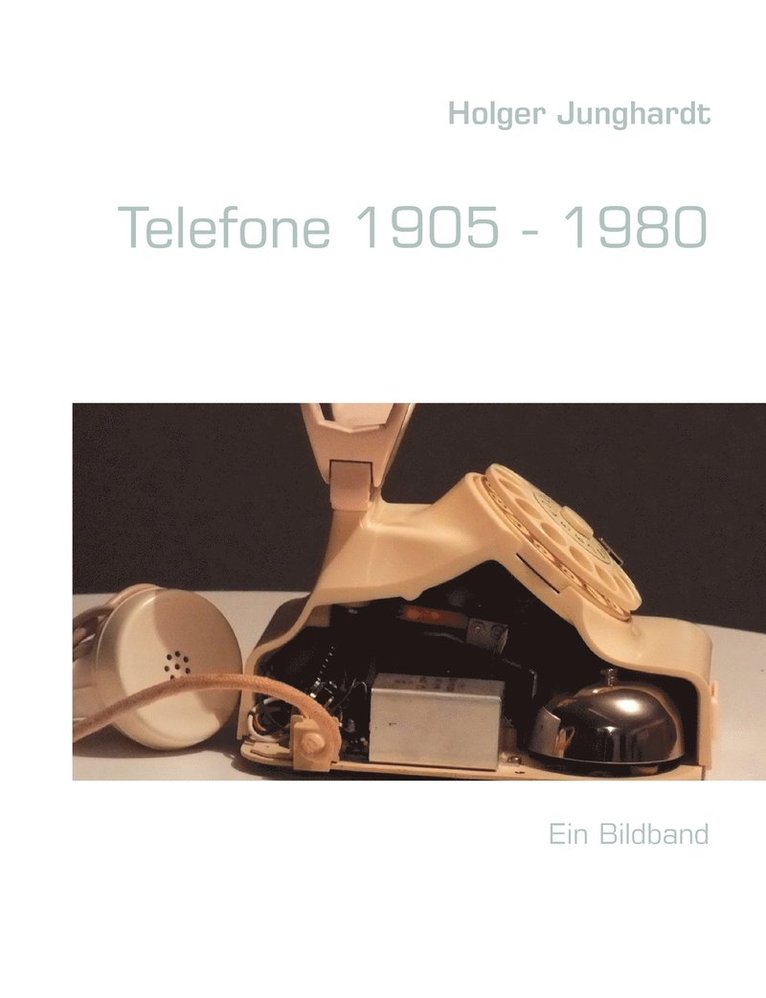 Holger Junghardt - Telefone 1905 - 1980, Häftad