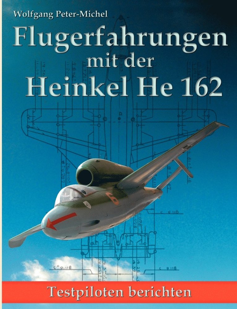 Flugerfahrungen mit der Heinkel He 162 1