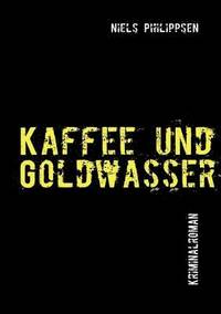 bokomslag Kaffee und Goldwasser