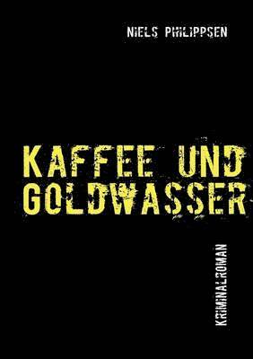 Kaffee und Goldwasser 1