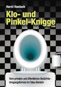bokomslag Klo- und Pinkel-Knigge 2100