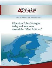 bokomslag Education Policy Strategies today and tomorrow around the &quot;Mare Balticum&quot;