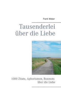 Tausenderlei über die Liebe