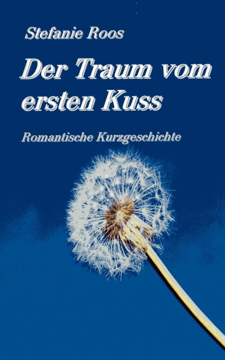 Stefanie Roos - Traum vom ersten Kuss, Häftad