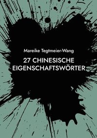 bokomslag 27 chinesische Eigenschaftswörter: Frei gestaltbares Heft mit chinesischen Schriftzeichen zur Inspiration für Kinder und Erwachsene (Band 9)