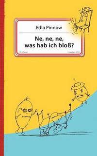 bokomslag Ne, ne, ne, was hab ich bloß?