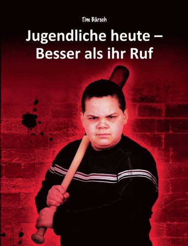 bokomslag Jugendliche heute - Besser als ihr Ruf