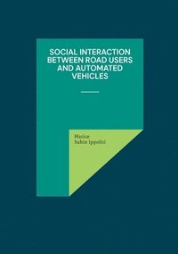 bokomslag Social Interaction Between Road Users and Automated Vehicles