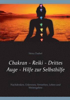 bokomslag Chakran - Reiki - Drittes Auge - Hilfe zur Selbsthilfe