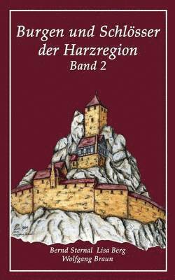 Bernd Sternal, Wolfgang Braun - Burgen und Schlösser der Harzregion 2, Häftad