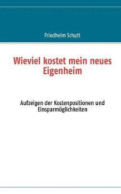 Wie viel kostet mein neues Eigenheim