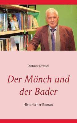 Dietmar Dressel - Mönch und der Bader, Häftad