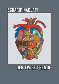 bokomslag Der ewige Fremde: Erinnerungen eines Iraners, der nach Deutschland kam, um Arzt zu werden