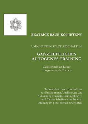 bokomslag Umschalten statt Abschalten - Ganzheitliches Autogenes Training