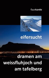 bokomslag Eifersucht / Dramen am Weissfluhjoch und am Tafelberg