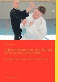 bokomslag Selbstverteidigung mit dem Kubotan / Palm Stick by Stefan Wahle