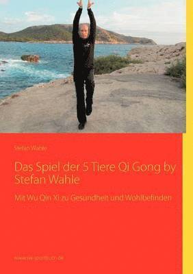 Das Spiel der 5 Tiere - Qigong by Stefan Wahle