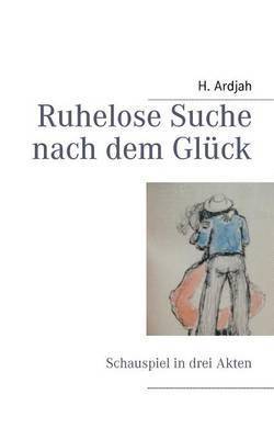 Ruhelose Suche nach dem Glck 1