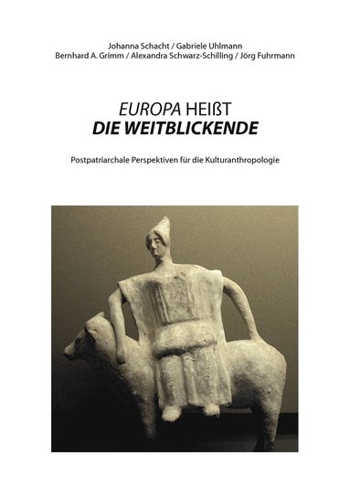 Johanna Schacht, Gabriele Uhlmann, Jörg Fuhrmann - Europa Heißt Die Weitblickende, Häftad