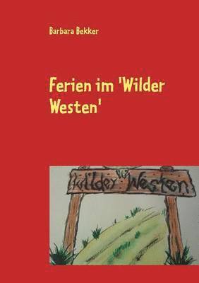 Ferien im 'Wilder Westen' 1