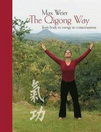 bokomslag The Qigong Way - from body to consciousness