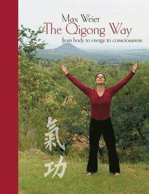 The Qigong Way - from body to consciousness 1