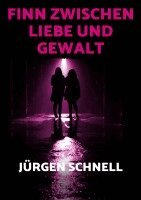 Jürgen Schnell - Finn zwischen Liebe und Gewalt, Häftad