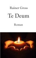 Rainer Gross - Te Deum, Häftad