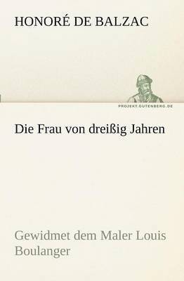 Honore De Balzac - Frau Von Dreissig Jahren, Häftad