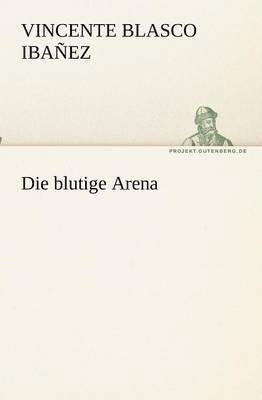 bokomslag Die blutige Arena