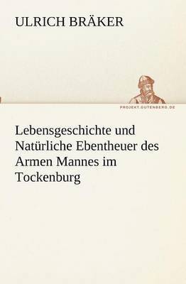 bokomslag Lebensgeschichte und Natrliche Ebentheuer des Armen Mannes im Tockenburg