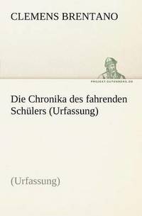 bokomslag Die Chronika Des Fahrenden Schulers (Urfassung)