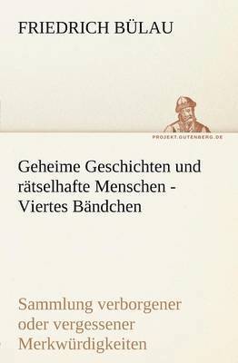 bokomslag Geheime Geschichten Und Ratselhafte Menschen - Viertes Bandchen