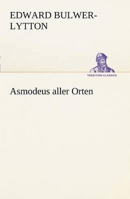 Edward Bulwer Lytton Lytton, Edward Bulwer-Lytton - Asmodeus Aller Orten, Häftad