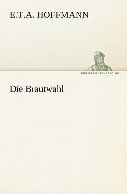 Die Brautwahl 1