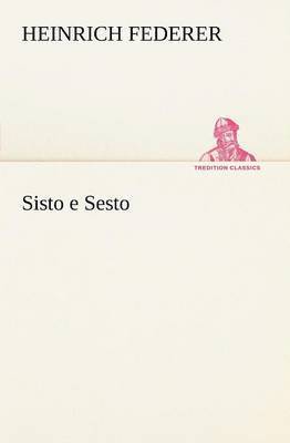 Heinrich Federer - Sisto E Sesto, Häftad