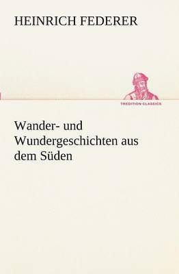 Wander- Und Wundergeschichten Aus Dem Suden 1