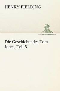 bokomslag Die Geschichte Des Tom Jones, Teil 5