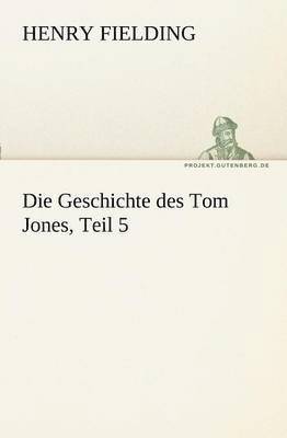 bokomslag Die Geschichte Des Tom Jones, Teil 5