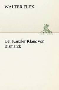 bokomslag Der Kanzler Klaus Von Bismarck