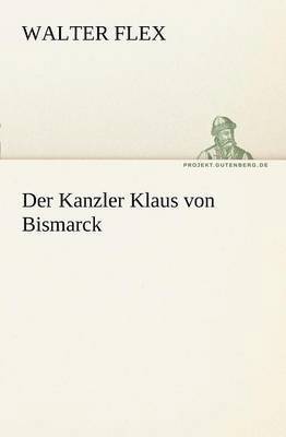 bokomslag Der Kanzler Klaus Von Bismarck