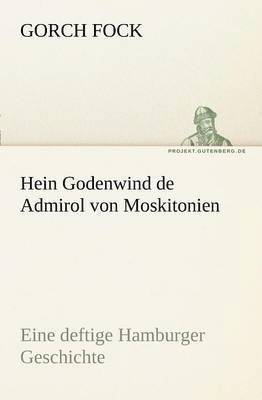 bokomslag Hein Godenwind de Admirol Von Moskitonien